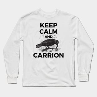 Keep Calm and Carrion Crow Long Sleeve T-Shirt